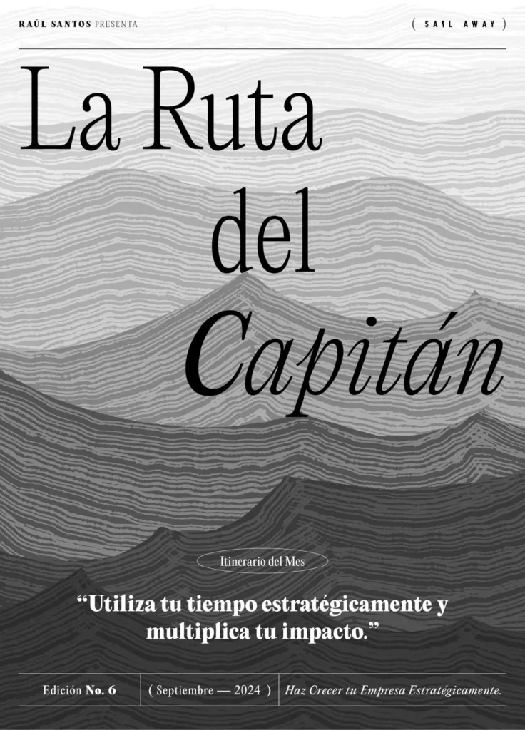 Edición 6 - La Ruta Del Capitán - Utiliza tu tiempo estratégicamente y multiplica tu impacto